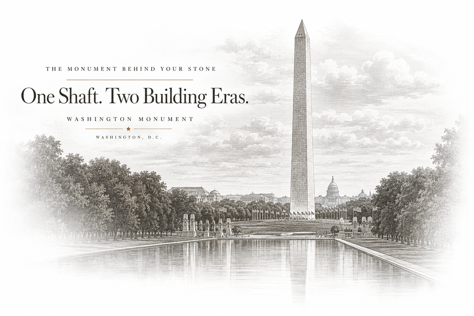 Engraved view of the Washington Monument across the Reflecting Pool, titled The Monument Behind Your Stone — One Shaft. Two Building Eras.